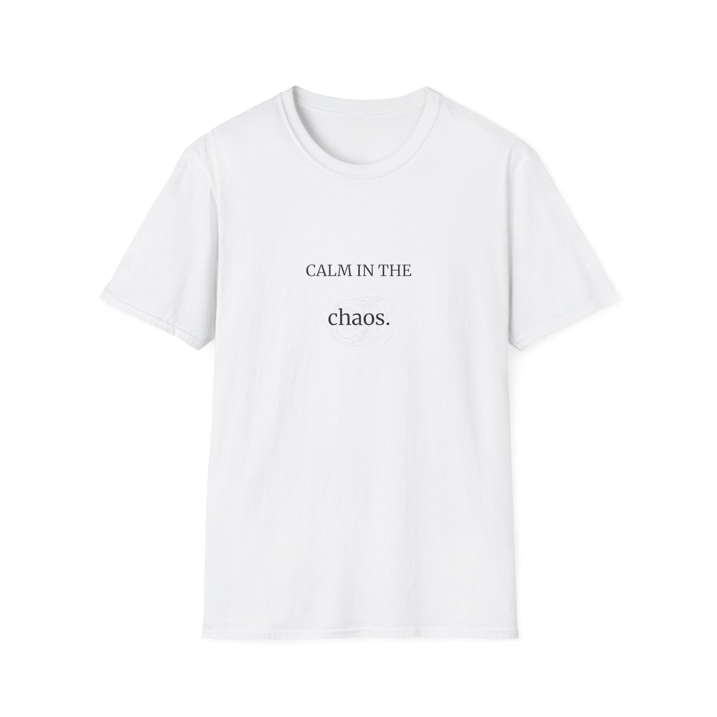Calm in the Chaos Unisex Softstyle T-Shirt | Relaxed Tee, Inspirational Gift, Mindfulness Apparel, Casual Wear, Self-Care Fashion