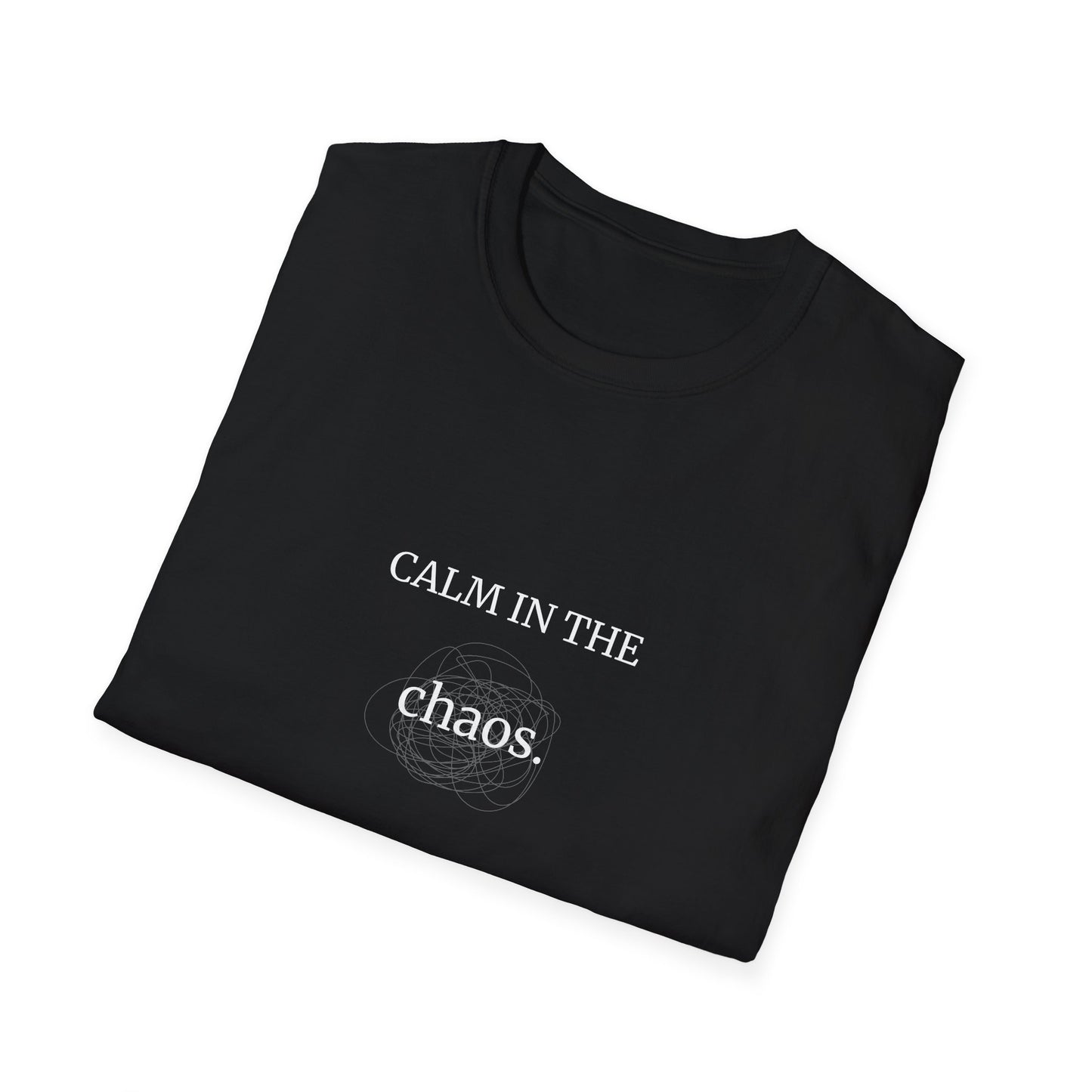 Calm in the Chaos Unisex Softstyle T-Shirt | Relaxed Tee, Inspirational Gift, Mindfulness Apparel, Casual Wear, Self-Care Fashion