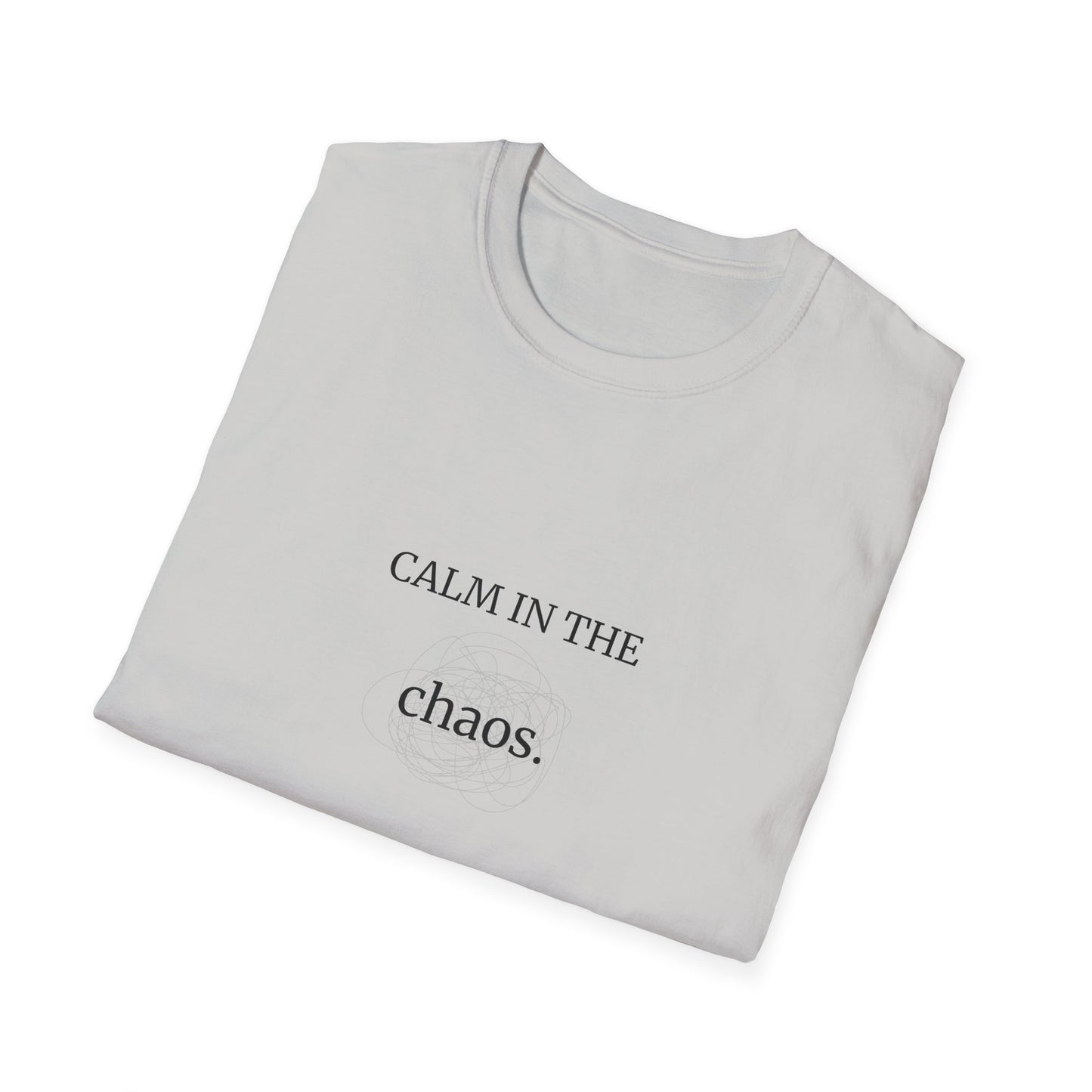 Calm in the Chaos Unisex Softstyle T-Shirt | Relaxed Tee, Inspirational Gift, Mindfulness Apparel, Casual Wear, Self-Care Fashion