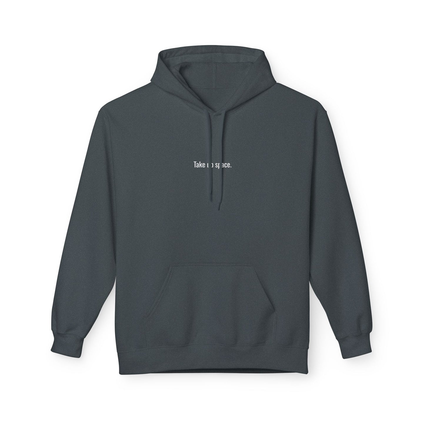 Take Up Space Hoodie – Empowerment Hoodie, Bold Statement Sweatshirt, Confidence & Self-Love Apparel