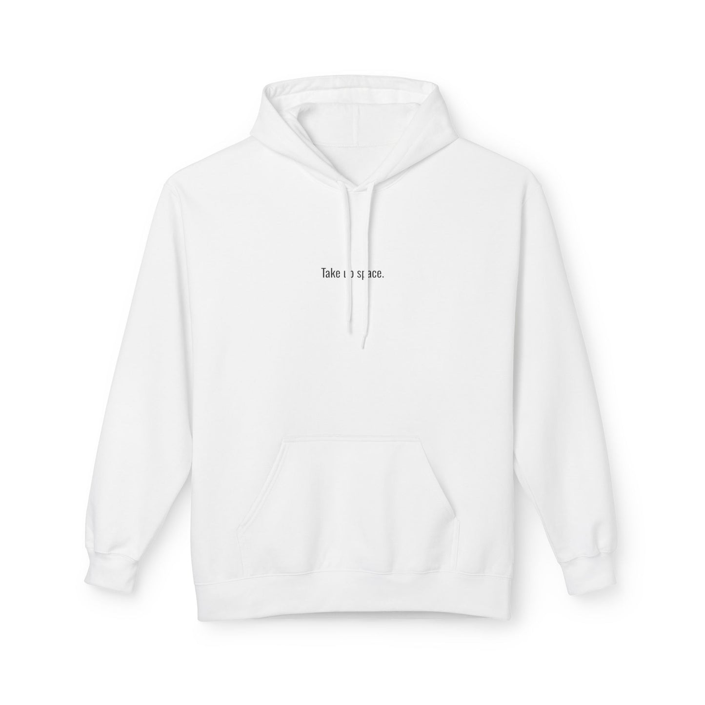 Take Up Space Hoodie – Empowerment Hoodie, Bold Statement Sweatshirt, Confidence & Self-Love Apparel
