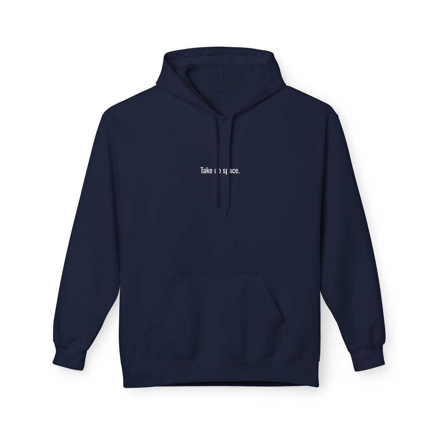 Take Up Space Hoodie – Empowerment Hoodie, Bold Statement Sweatshirt, Confidence & Self-Love Apparel