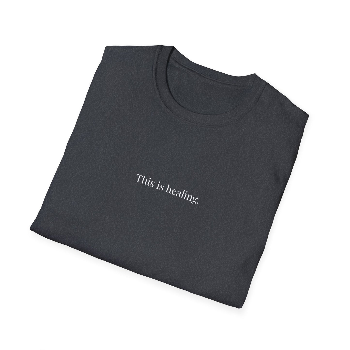 This Is Healing T-Shirt – Minimalist Mental Health Shirt, Emotional Healing Affirmation Tee, Unisex Inspirational Self-Care Shirt