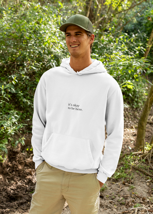 It’s Okay to Be Here Hoodie – Minimalist Mental Health Hoodie, Safe Space Affirmation Sweatshirt, Unisex Comfort Hoodie